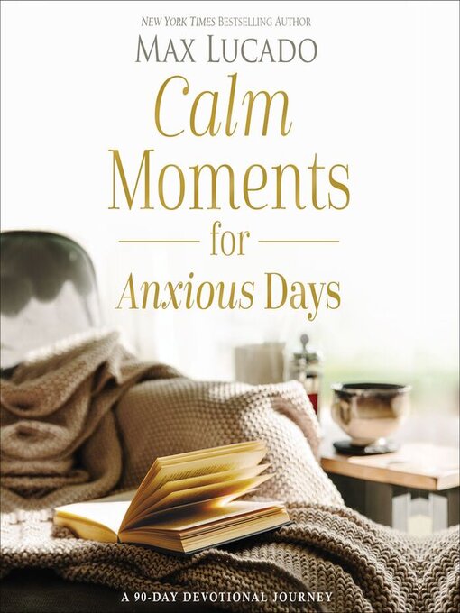 Title details for Calm Moments for Anxious Days by Max Lucado - Available